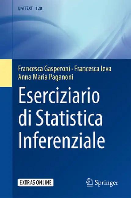 Eserciziario Di Statistica Inferenziale (English, Francesca Gasperoni | Francesca Ieva | Anna Maria Paganoni)