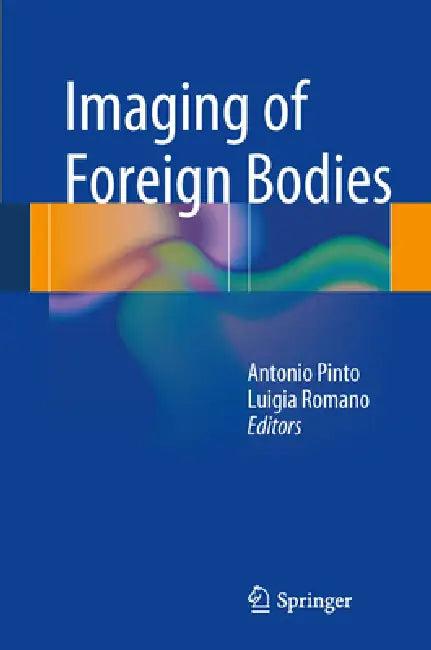 Imaging of Foreign Bodies (English, Antonio Pinto | Luigia Romano)