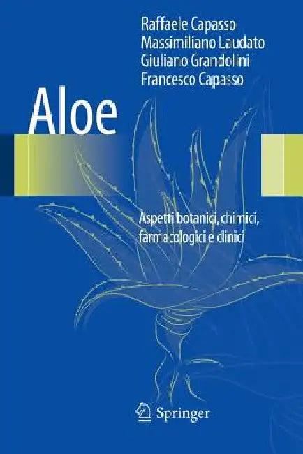 Aloe: Aspetti Botanici, Chimici, Farmacologici E Clinici (English, Raffaele Capasso | Massimiliano Laudato | Giuliano Grandolini)