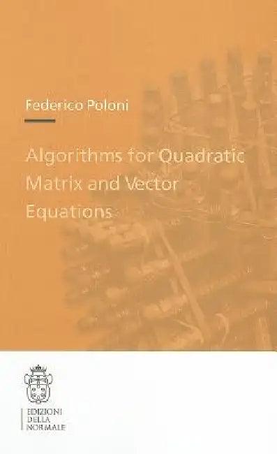 Algorithms for Quadratic Matrix and Vector Equations (English, Federico Poloni)