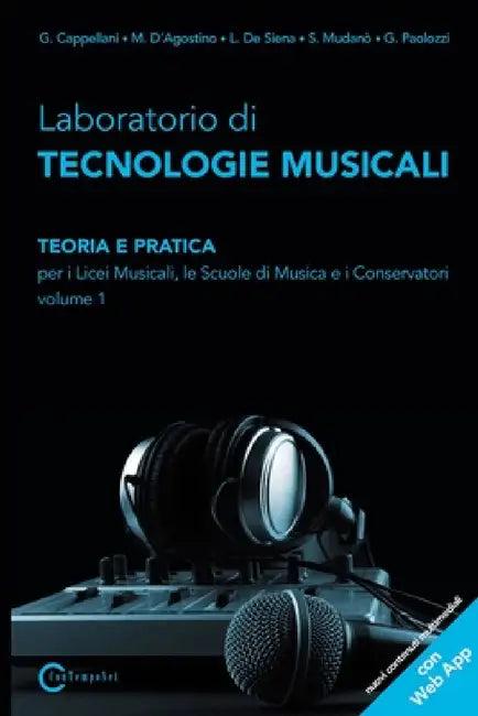Laboratorio Di Tecnologie Musicali - Teoria E Pratica Per I Licei Musicali, Le Scuole Di Musica E I (English, D'Agostino M. Cappellani G. | Mudano S. De Siena L. | Paolozzi G.)