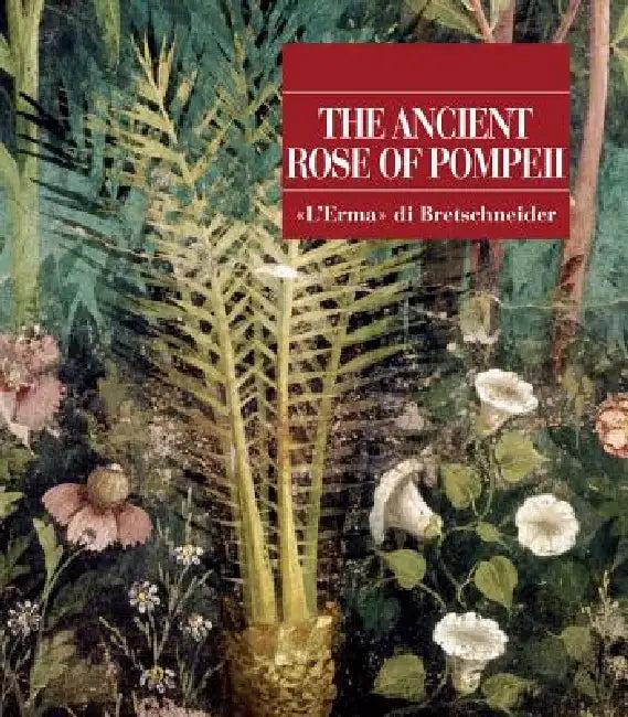 The Ancient Rose of Pompeii (English, Ernesto De Carolis | Adele Lagi | Gaetano Di Pasquale)