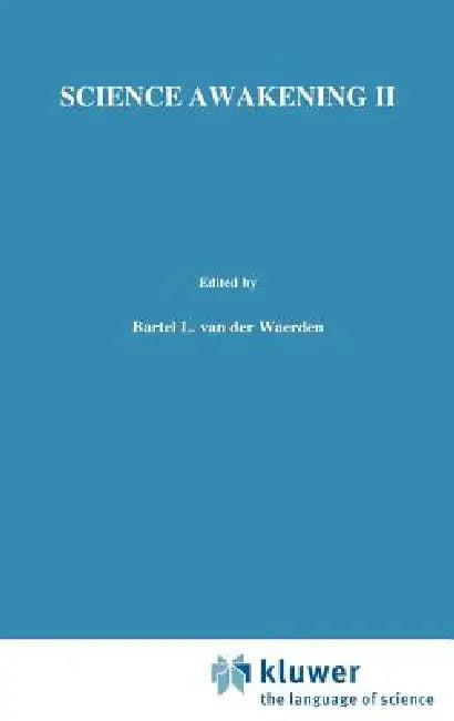 Science Awakening II (English, H. Van Der Waerden)