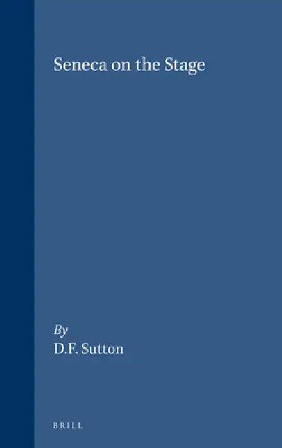 Seneca on the stage (English, Dana F. Sutton)