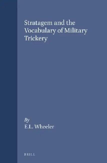 Stratagem and the Vocabulary of Military Trickery (English, Wheeler)
