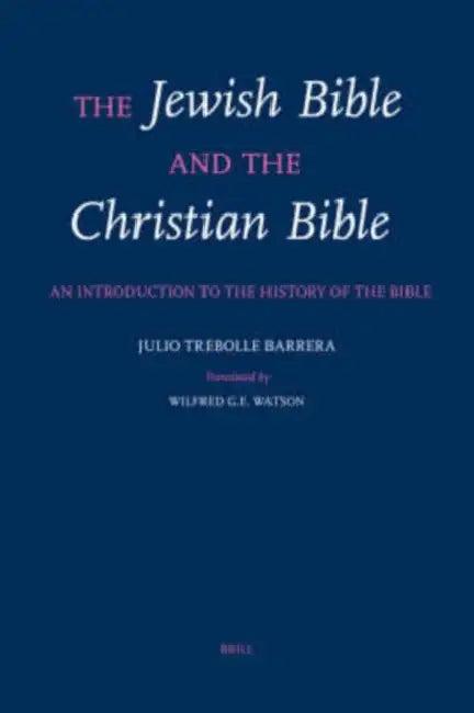 The Jewish Bible and the Christian Bible (English, Watson | Julio Trebolle Barrera)
