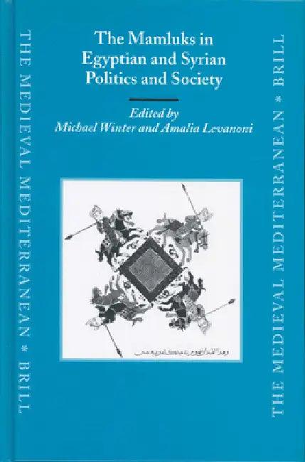 The Mamluks in Egyptian and Syrian Politics and Society (English, Michael Winter | Amalia Levanoni)