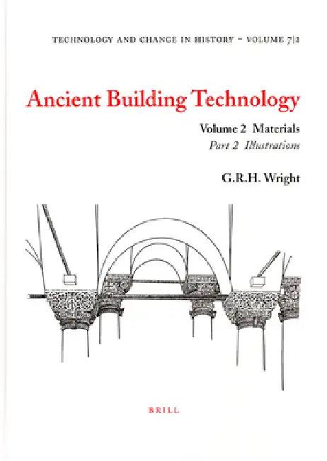 Ancient Building Technology, Volume 2 (English, G. R. H. Wright)