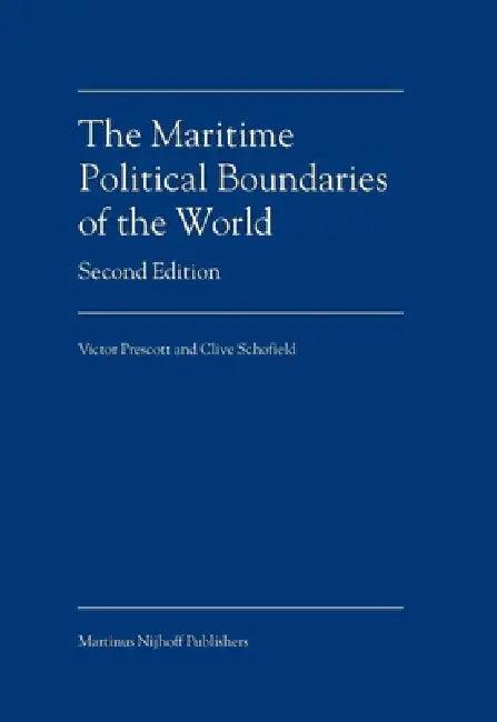 The Maritime Political Boundaries of the World (English, Victor Prescott | Clive Schofield)