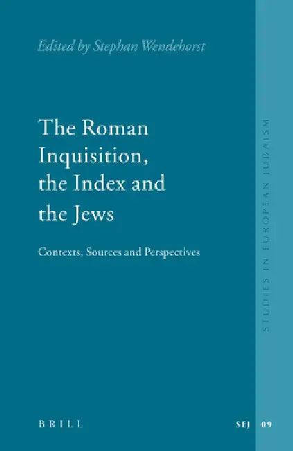 The Roman Inquisition, the Index and the Jews (English, Stephan Wendehorst)