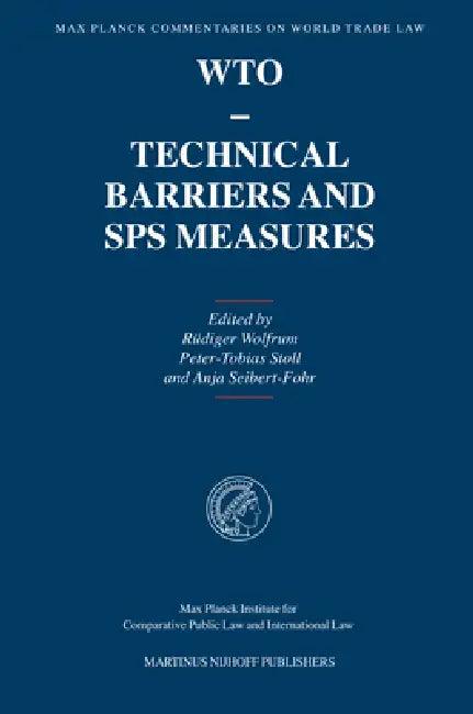 Wto - Technical Barriers and Sps Measures (English, Rüdiger Wolfrum | Peter-Tobias Stoll | Anja Seibert-Fohr)