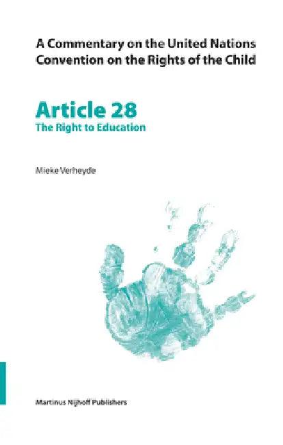A Commentary on the United Nations Convention on the Rights of the Child, Article 28 (English, Mieke Verheyde)