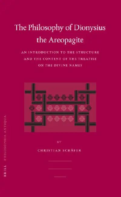 Philosophy of Dionysius the Areopagite (English, Christian Schäfer)