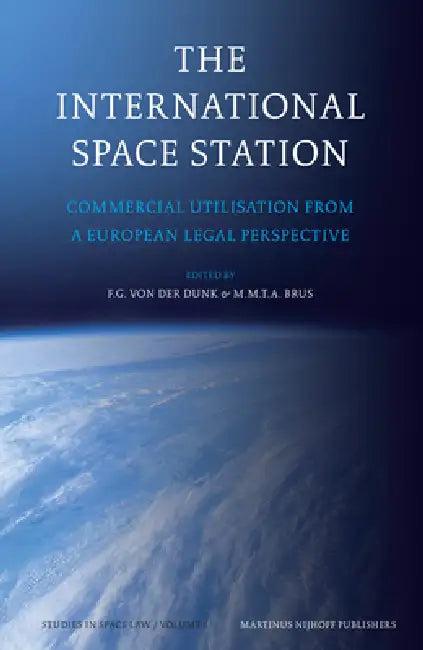 The International Space Station (English, Frans G. Von Der Dunk | Marcel M. T. a. Brus)