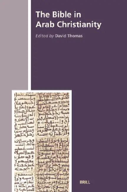 The Bible in Arab Christianity (English, David Thomas)