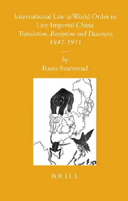 International Law as World Order in Late Imperial China (English, Rune Svarverud)