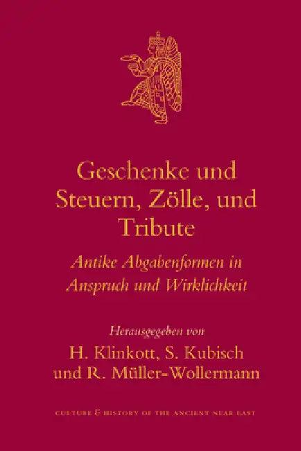 Geschenke und Steuern, Zölle und Tribute (English, H. Klinkott | S. Kubisch | Renate Müller-Wollermann)