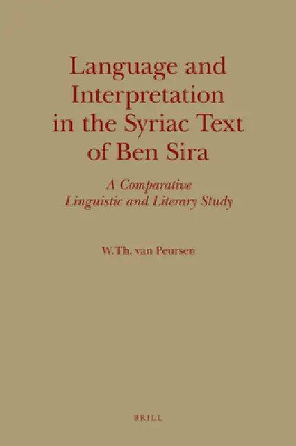 Language and Interpretation in the Syriac Text of Ben Sira (English, Willem Th Van Peursen)