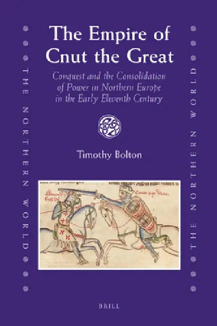 The Empire of Cnut the Great (English, Timothy Bolton)