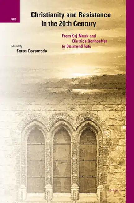 Christianity and Resistance in the 20th Century (English, Søren Dosenrode)