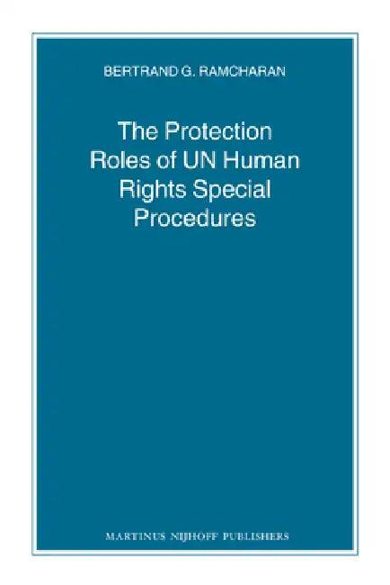 The Protection Roles of UN Human Rights Special Procedures (English, Bertie G. Ramcharan)
