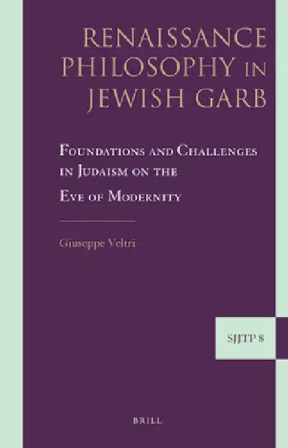 Renaissance Philosophy in Jewish Garb (English, Giuseppe Veltri)