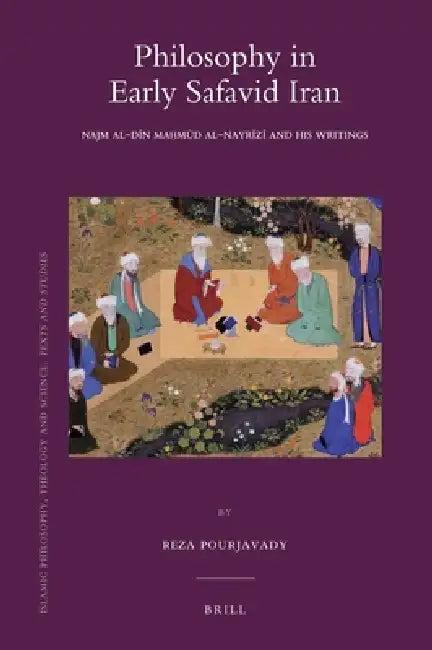 Philosophy in Early Safavid Iran (English, Reza Pourjavady)