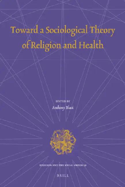 Toward a Sociological Theory of Religion and Health (English, Anthony Blasi)