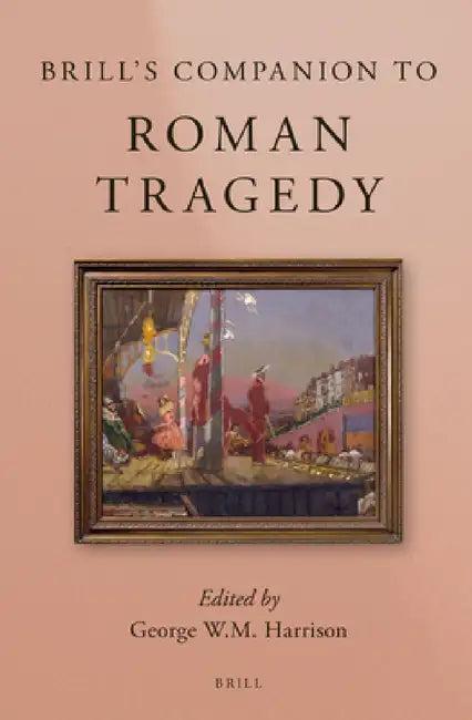 Brill's Companion to Roman Tragedy (English, George W. M. Harrison)