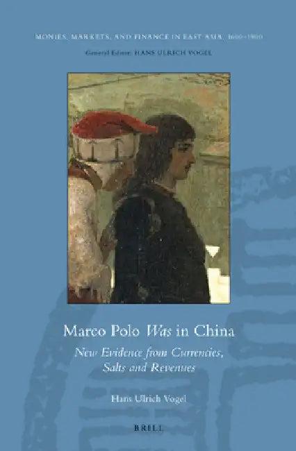 Marco Polo Was in China (English, Hans Ulrich Vogel)