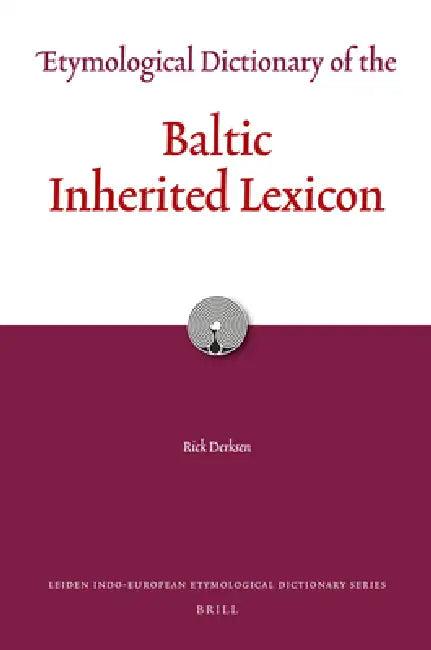 Etymological Dictionary of the Baltic Inherited Lexicon (English, Rick Derksen)