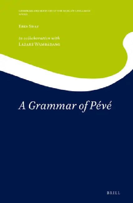 A Grammar of Pévé (English, Erin Shay)