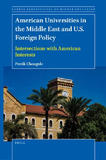 American Universities in the Middle East and U.S. Foreign Policy (English, Pratik Chougule)