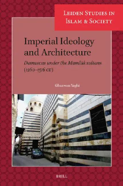 Imperial Ideology and Architecture (English, Ghazwan Yaghi)