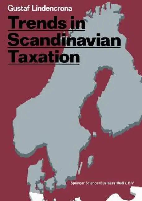 Trends in Scandinavian Taxation (English, Gustaf Lindencrona)