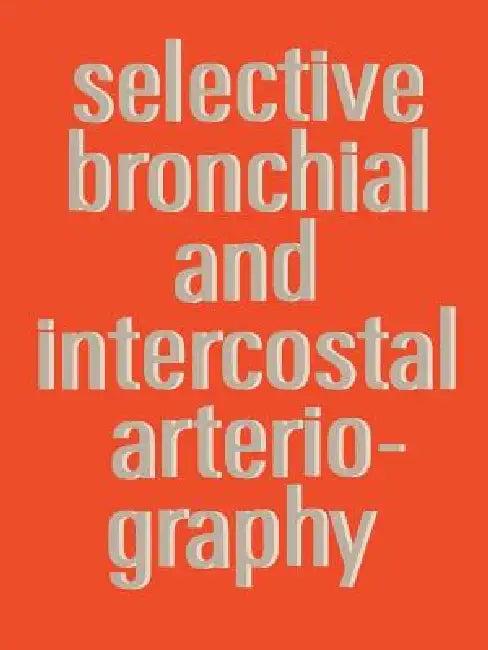 Selective Bronchial and Intercostal Arteriography (English, A. S. J. Botenga)