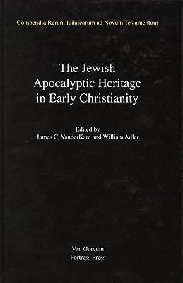Jewish Traditions in Early Christian Literature, Volume 4 Jewish Apocalyptic Heritage in Early Chris (English, William Adler | James VanderKam)