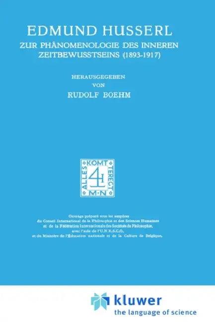 Zur Phänomenologie Des Inneren Zeitbewusstseins (1893-1917) (English, Edmund Husserl | Rudolf Boehm)