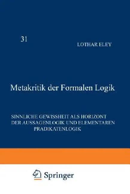 Metakritik Der Formalen Logik (English, L. Eley)