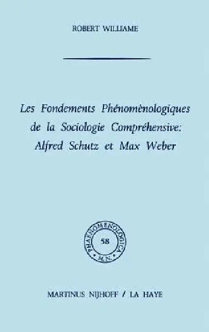 Les Fondements Phénoménologiques de la Sociologie Compréhensive (English, R. Williame)