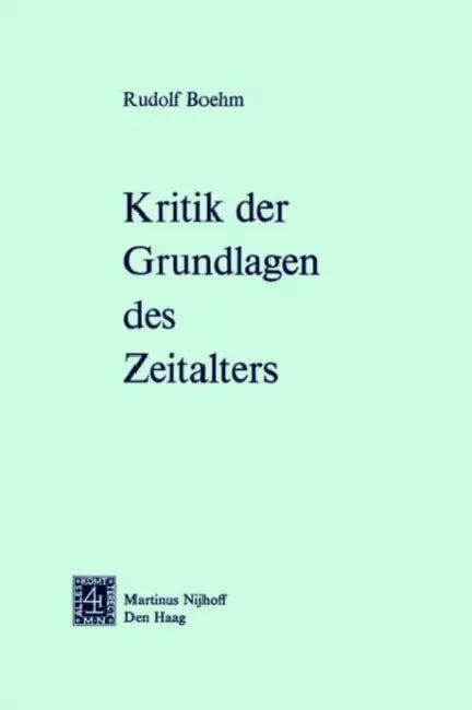 Kritik Der Grundlagen Des Zeitalters (English, Rudolf Boehm)