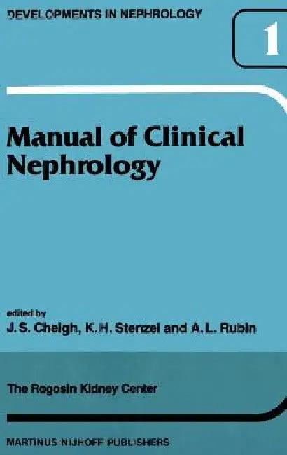 Manual of Clinical Nephrology of the Rogosin Kidney Center (English, J. S. Cheigh | K. H. Stenzel | A. M. Rubin)