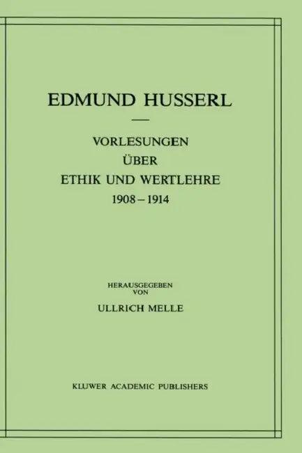Vorlesungen Über Ethik Und Wertlehre 1908-1914 (English, Edmund Husserl | Ullrich Melle)