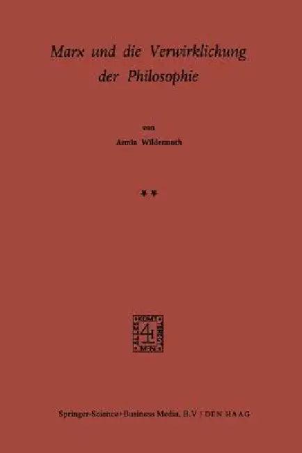 Marx Und Die Verwirklichung Der Philosophie (English, A. Wildermuth)