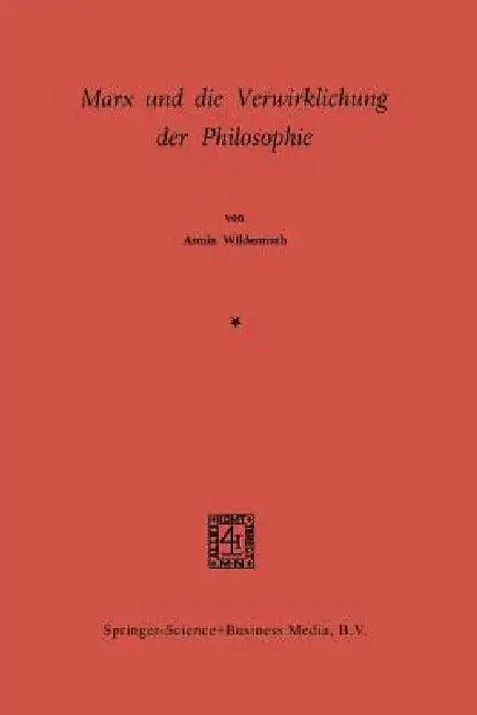 Marx Und Die Verwirklichung Der Philosophie (English, Armin Wildermuth)