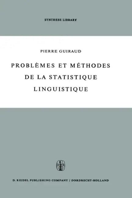 Problèmes Et Méthodes de la Statistique Linguistique (English, P. L. Guiraud)