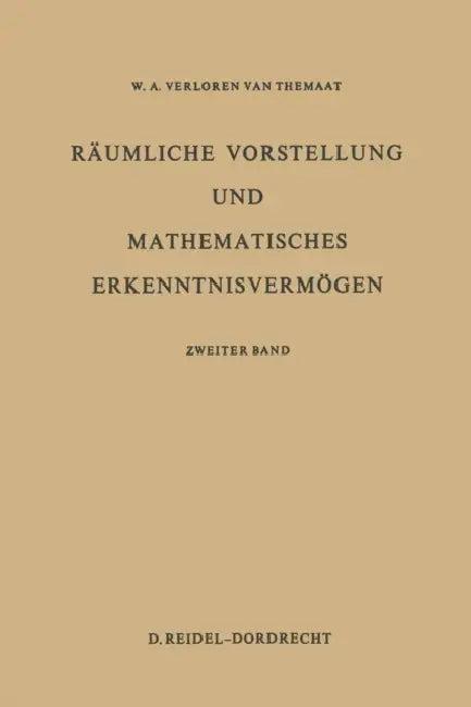 Räumliche Vorstellung Und Mathematisches Erkenntnisvermögen (English, P. Verloren Van Themaat)