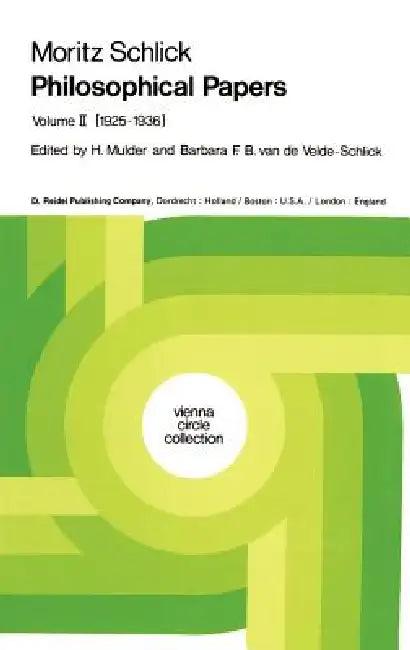 Philosophical Papers (English, Moritz Schlick | Henk L. Mulder | B. F. B. Van De Velde-Schlick)