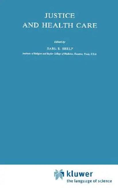 Justice and Health Care (English, E. E. Shelp)