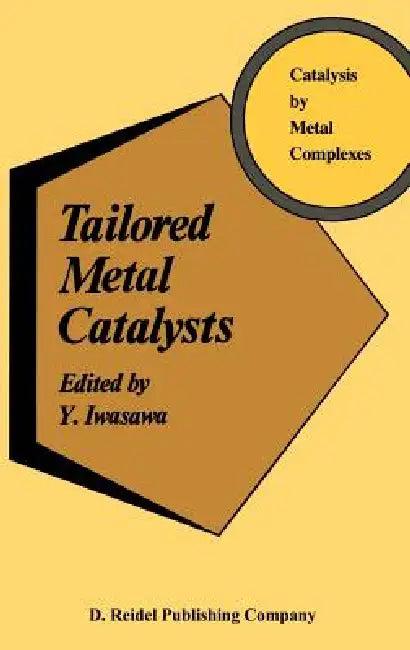 Tailored Metal Catalysts (English, Y. Iwasawa)